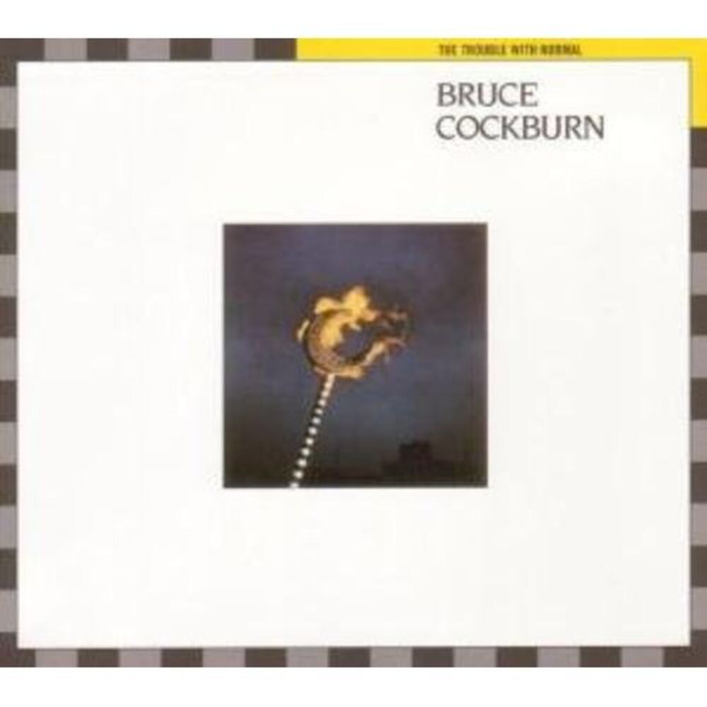 Bruce Cockburn - Trouble with Normal  CD